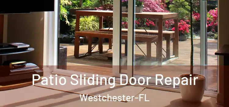 Patio Sliding Door Repair Westchester-FL