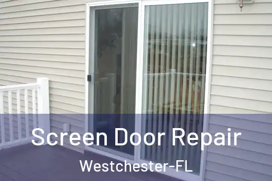 Screen Door Repair Westchester-FL